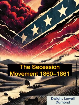 cover image of The Secession Movement 1860–1861